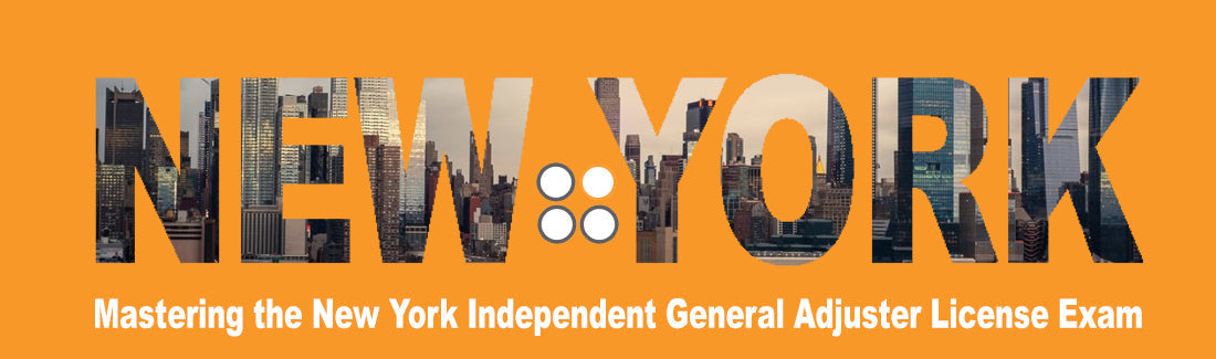 Mastering the New York Independent General Adjuster License Exam : Part 1