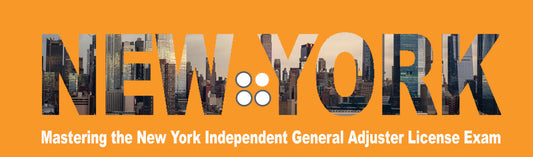 Mastering the New York Independent General Adjuster License Exam : Part 1