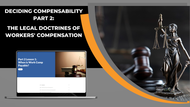 Deciding Compensability Part 2, The Legal Doctrines of Workers' Compensation - FL