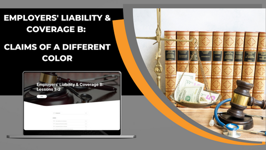 Employers' Liability and Coverage B: Claims of a Different Color - FL