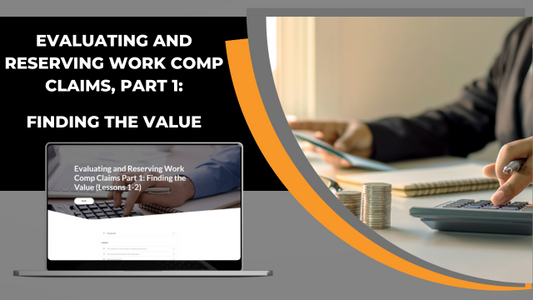 Evaluating and Reserving Workers' Compensation Claims Part 1: Finding the Value - FL