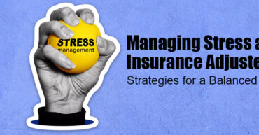 Managing Stress as an Insurance Adjuster